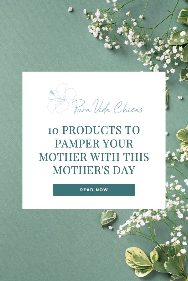 10 Products to Pamper Your Mother With This Mother's Day!